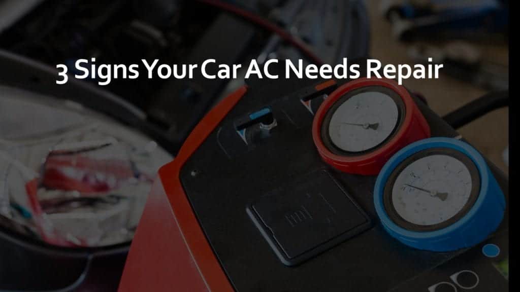 3 Signs Your Car AC Needs Repair