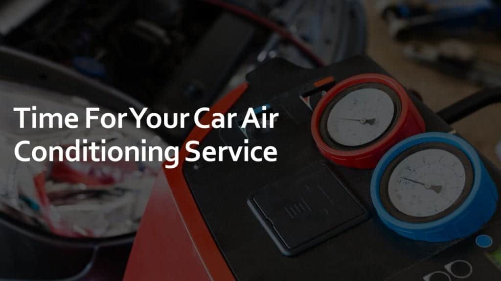 time for your car air conditioning service