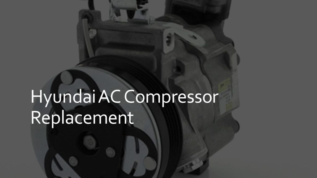 hyundai ac compressor replacement