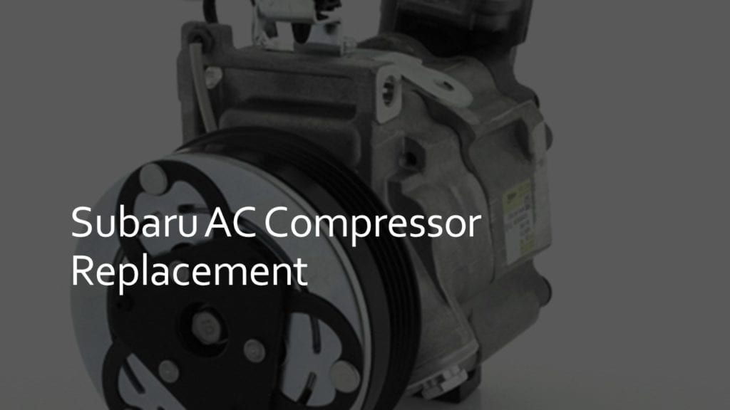 subaru ac compressor replacement
