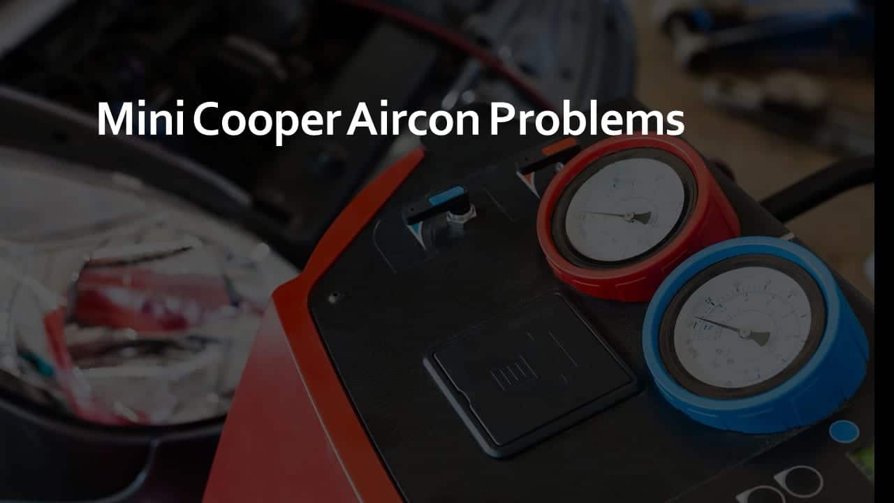 Mini Cooper Aircon Problems